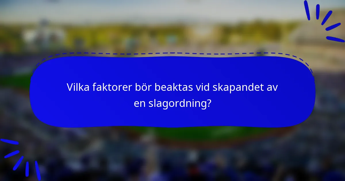 Vilka faktorer bör beaktas vid skapandet av en slagordning?