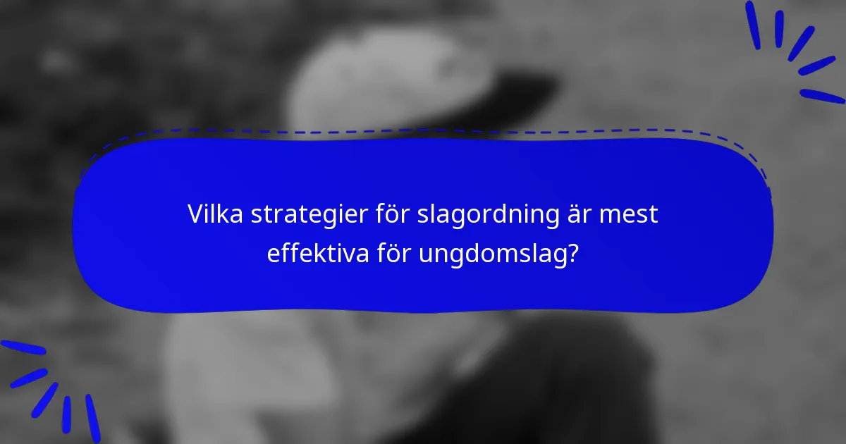 Vilka strategier för slagordning är mest effektiva för ungdomslag?
