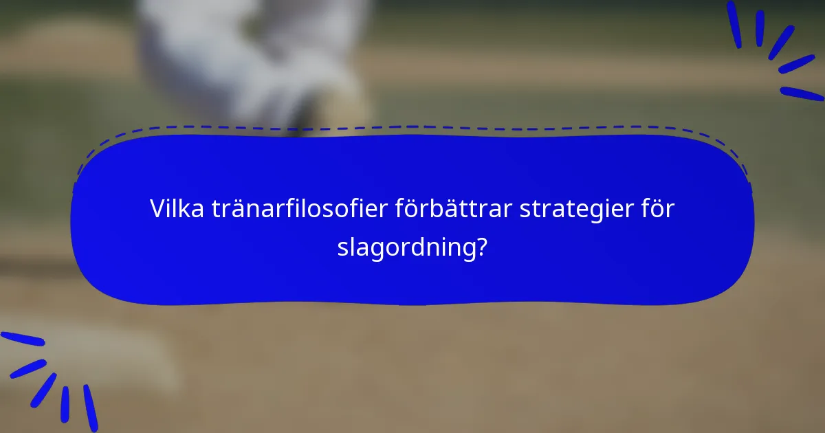 Vilka tränarfilosofier förbättrar strategier för slagordning?